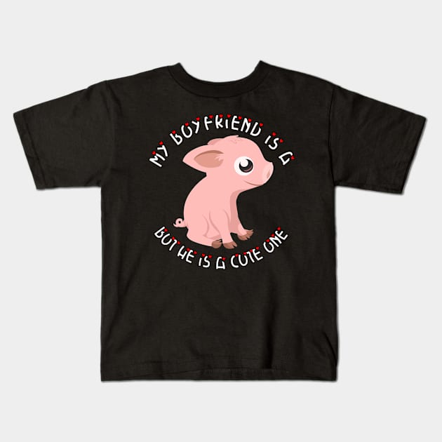 My boyfriend is a piglet but he is cute Kids T-Shirt by Whiteblackfish 